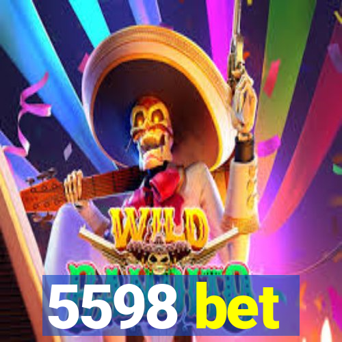 5598 bet